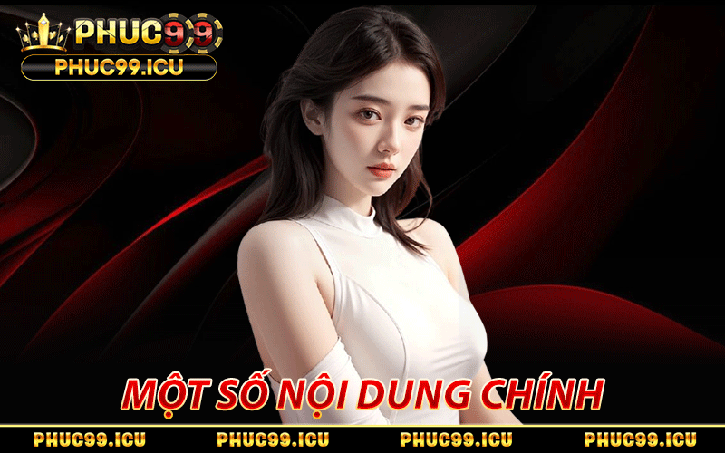 Bảo Mật PHUC99 - Bảo Vệ Dữ Liệu Hội Viên Đạt Chuẩn Toàn Cầu 2 Một số nội dung chính của chính sách bảo mật PHUC99