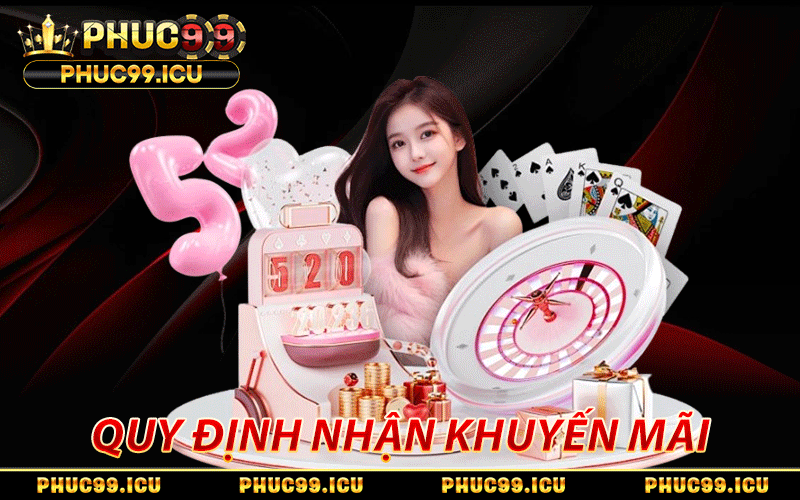 Tổng Hợp 5+ Chương Trình Khuyến Mãi PHUC99 Bùng Nổ Nhất Năm 1 quy định nhận khuyến mãi PHUC99
